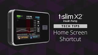 Home Screen Shortcut on the tslim X2™ Insulin Pump [upl. by Ledua]