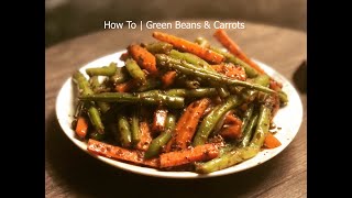 How To  Sautéed Green Beans amp Carrots [upl. by Nosyla19]