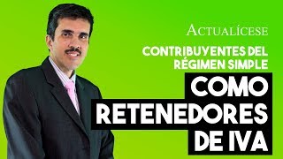 Aplicación de la retención de IVA por contribuyente del régimen simple [upl. by Arod]