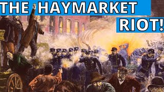 The Haymarket Square Riot amp The Fight For Workers Rights [upl. by Ait]