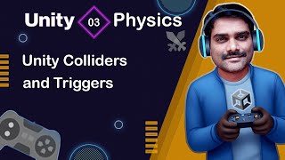 Unity Colliders amp Triggers  Unity Physics System Tutorial 03 🚀 [upl. by Cleopatra]