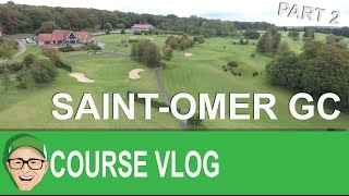 SaintOmer Golf Club Part 2 [upl. by Anilec]