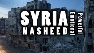 SYRIA  Very Powerful Emotional Nasheed ᴴᴰ [upl. by Emiatej419]