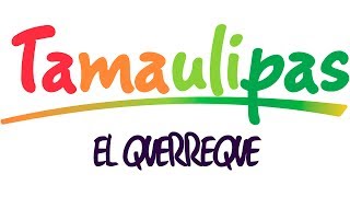 Tamaulipas  El Querreque [upl. by Asirrac273]